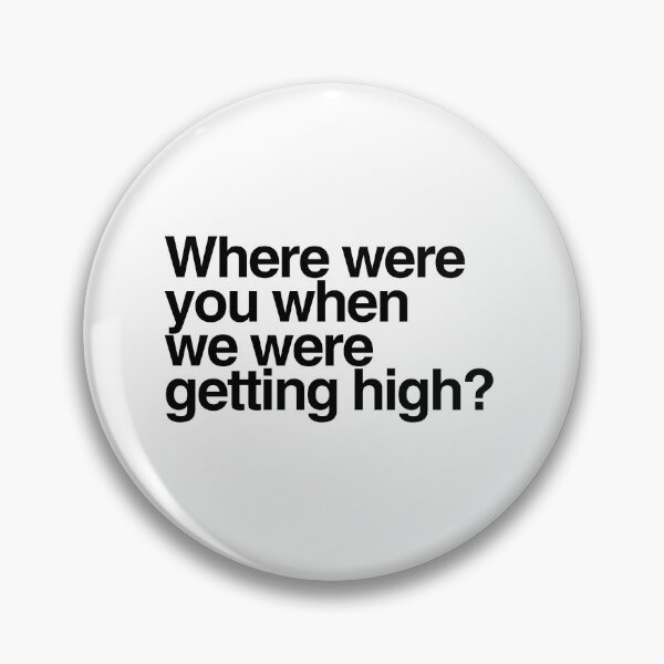 Item preview, Where were you when we were getting high? Black Text designed and sold by ItsAMugsGame.