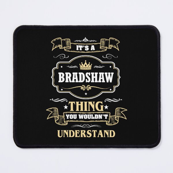Item preview, It Is A Bradshaw Thing You Wouldn't Understand Bradshaw Name Shirt designed and sold by GensBarlow.