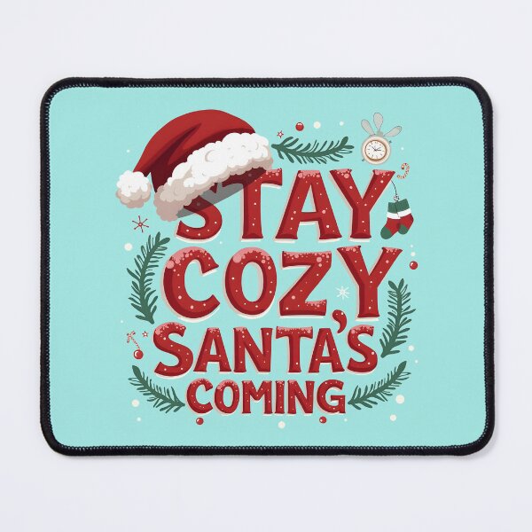 Item preview, Stay Cozy, Santa’s Coming - Fun and Festive Design designed and sold by  MAD's Recreation Studio.
