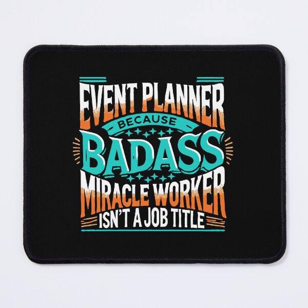 Item preview, Event Planner Because Badass Miracle Worker Isn't A Job Title designed and sold by TeesYouWant.
