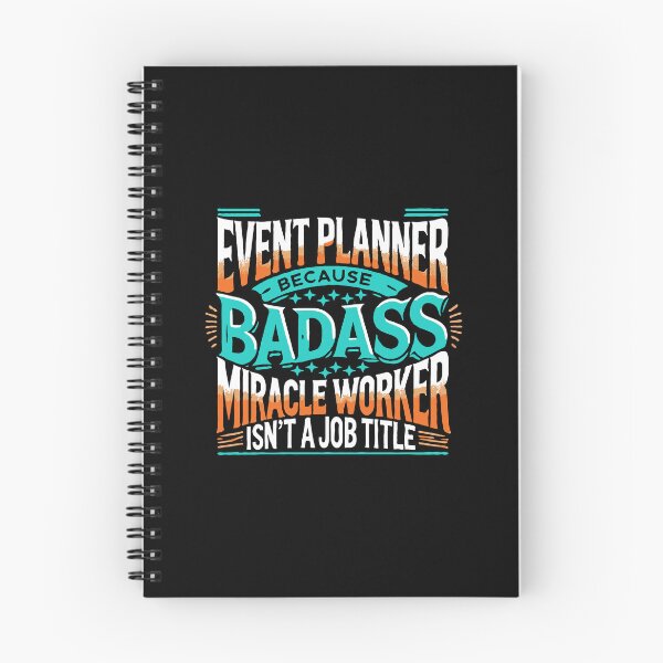 Item preview, Event Planner Because Badass Miracle Worker Isn't A Job Title designed and sold by TeesYouWant.