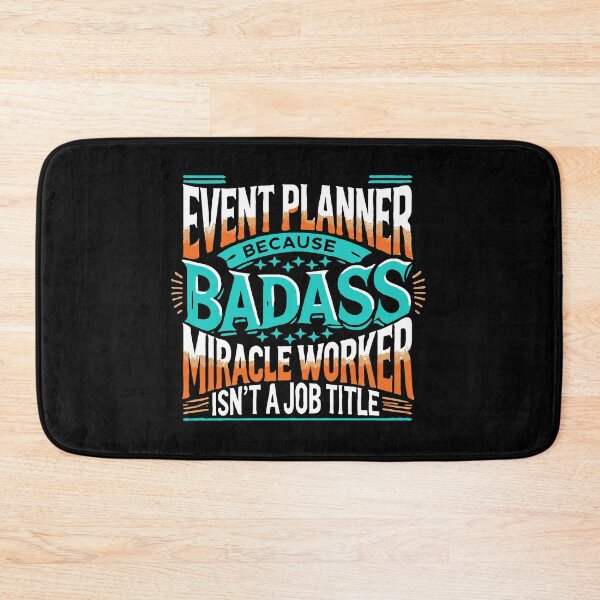 Item preview, Event Planner Because Badass Miracle Worker Isn't A Job Title designed and sold by TeesYouWant.