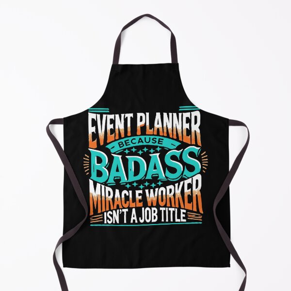 Item preview, Event Planner Because Badass Miracle Worker Isn't A Job Title designed and sold by TeesYouWant.