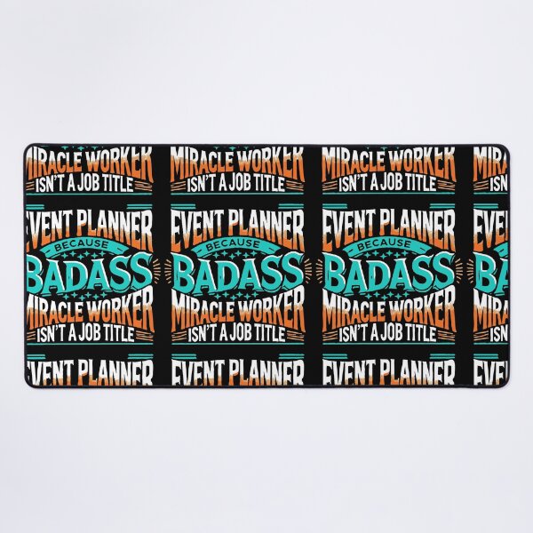 Item preview, Event Planner Because Badass Miracle Worker Isn't A Job Title designed and sold by TeesYouWant.