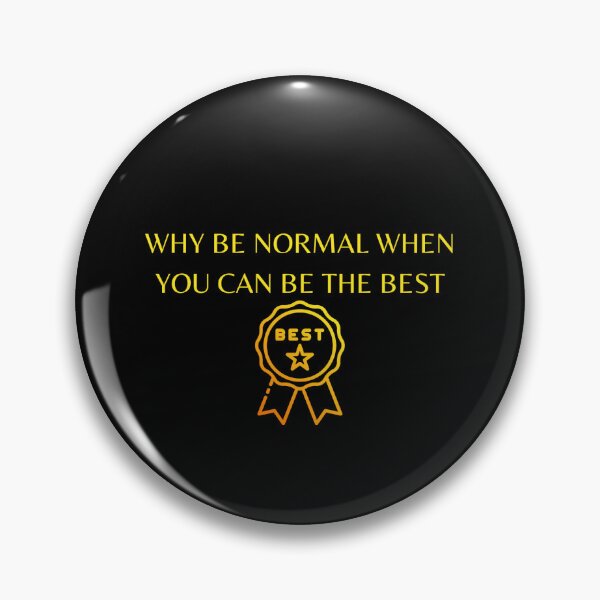 Item preview, why be normal when you can be the best designed and sold by JuliusLaine.