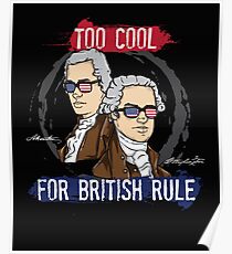 Alexander Hamilton & George Washington - Funny American History - Too Cool For British Rule Poster
