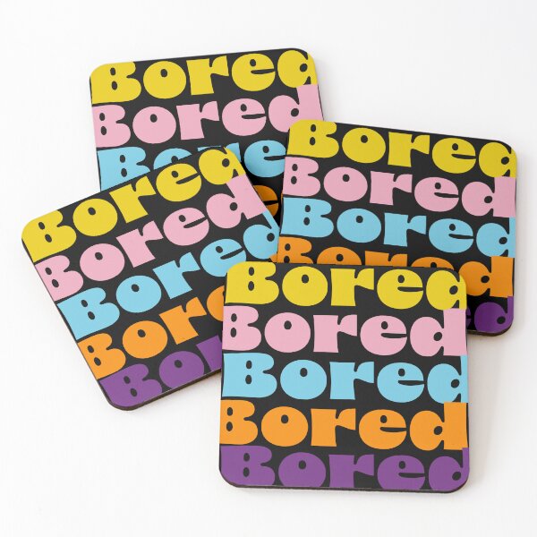 Item preview, Bored, Bored, Bored, Bored, Bored! designed and sold by Bratfud.