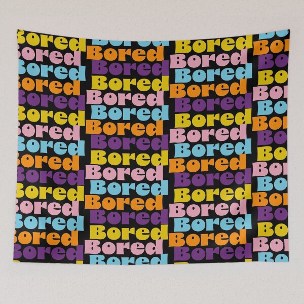 Item preview, Bored, Bored, Bored, Bored, Bored! designed and sold by Bratfud.