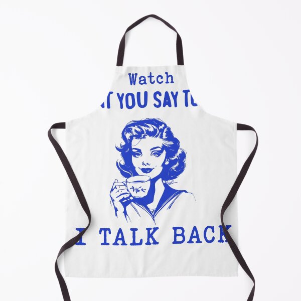 Item preview, Watch What You Say To Me I Talk Back 1950's Housewife designed and sold by TocaLuna.