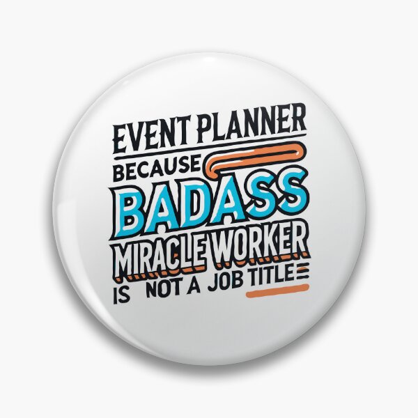 Item preview, Event Planner Because Badass Miracle Worker Is NOT A Job Title designed and sold by TeesYouWant.
