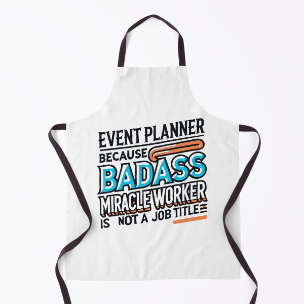 Item preview, Event Planner Because Badass Miracle Worker Is NOT A Job Title designed and sold by TeesYouWant.