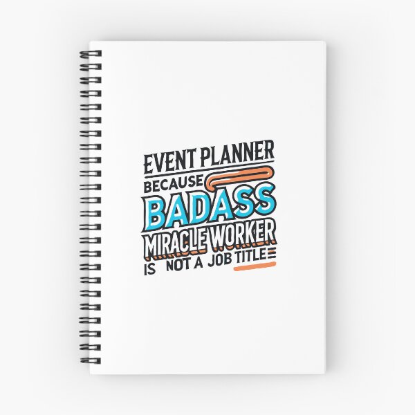 Item preview, Event Planner Because Badass Miracle Worker Is NOT A Job Title designed and sold by TeesYouWant.