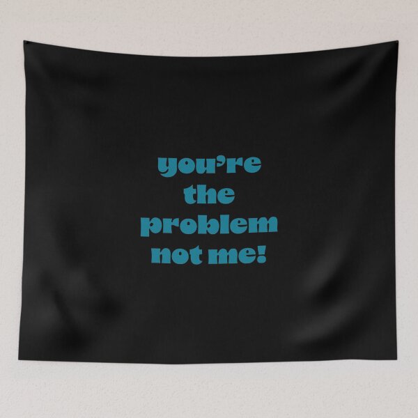 Item preview, You're The Problem Not Me designed and sold by Bratfud.