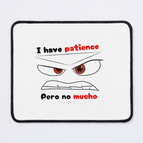 Item preview, I have patience, pero no mucho designed and sold by DedsStudio.