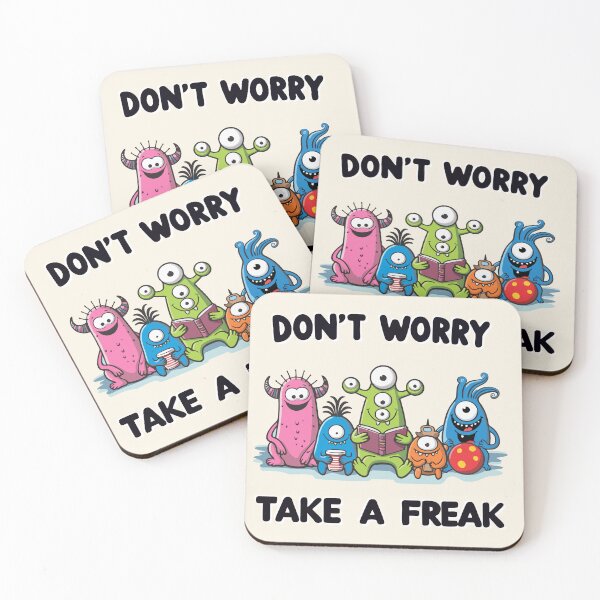 Item preview, Don´t Worry. Take a Freak designed and sold by Alluring Strokes Repository.