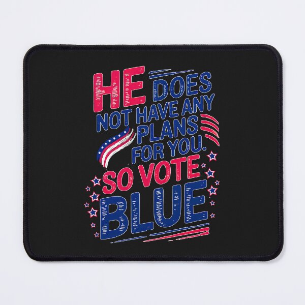Item preview, He Does Not Have Any Plans For You: So Vote Blue designed and sold by elynne9.
