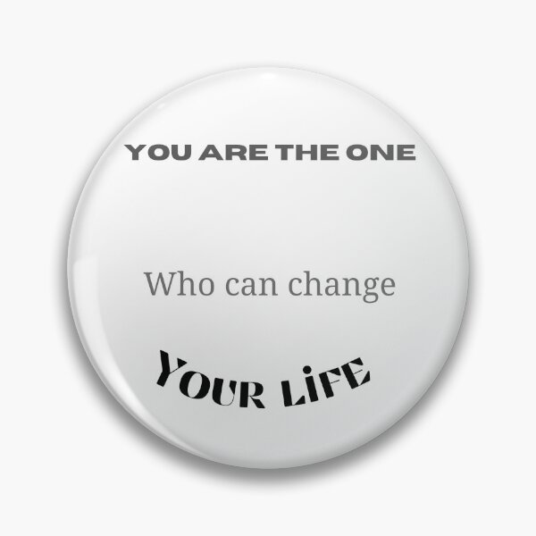 Item preview, You are the one who can change your life designed and sold by ArT-shirtsR.