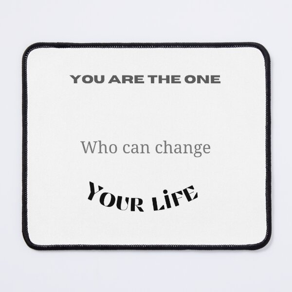 Item preview, You are the one who can change your life designed and sold by ArT-shirtsR.