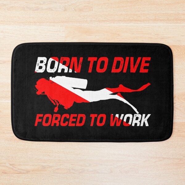 Item preview, Born To Dive Forced To Work designed and sold by Doyler.
