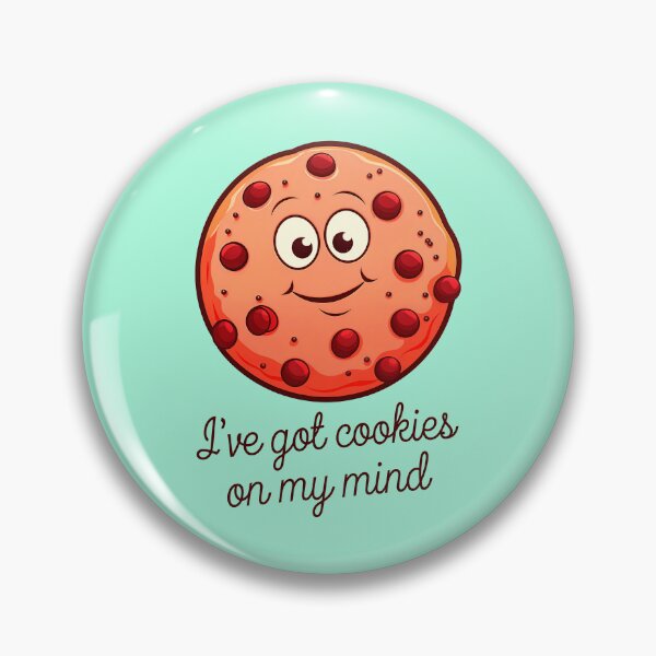 Item preview, I've Got Cookies On My Mind Funny Food Quote designed and sold by TheArtOfPat.