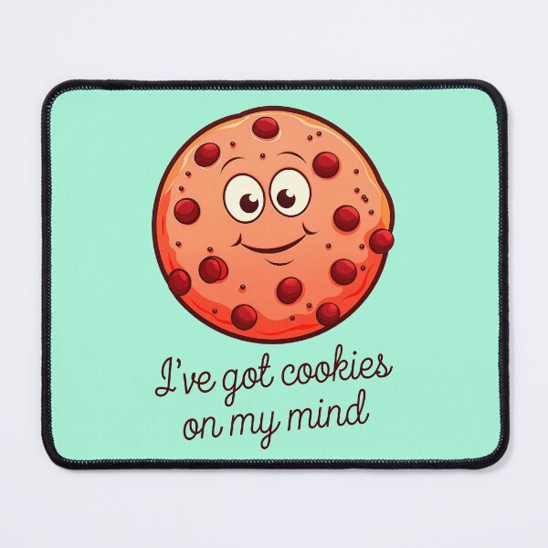 Item preview, I've Got Cookies On My Mind Funny Food Quote designed and sold by TheArtOfPat.