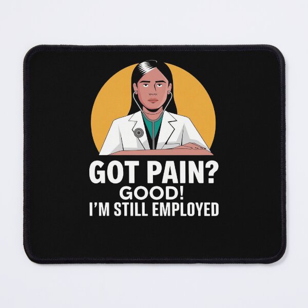 Item preview, Got Pain? Good! I'm Still Employed Funny Gifts For Rheumatologists designed and sold by KedzikDesigns.