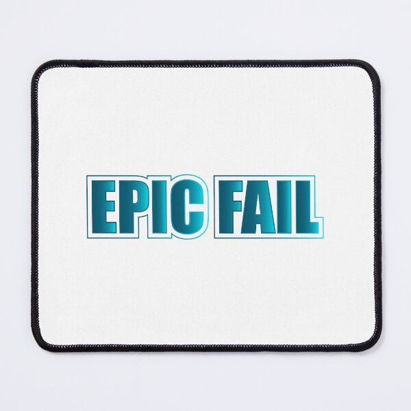 Item preview, EPIC FAIL designed and sold by designsoftinaa.