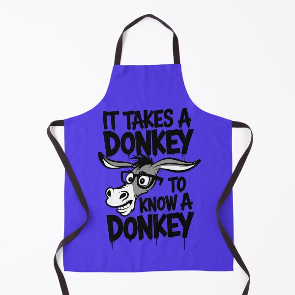 Item preview, It Takes A Donkey To Know A Donkey Funny Quote designed and sold by TheArtOfPat.
