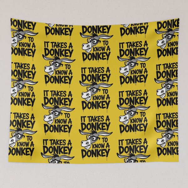 Item preview, It Takes A Donkey To Know A Donkey Funny Quote designed and sold by TheArtOfPat.