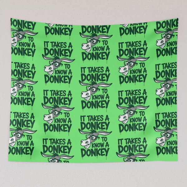 Item preview, It Takes A Donkey To Know A Donkey Funny Quote designed and sold by TheArtOfPat.