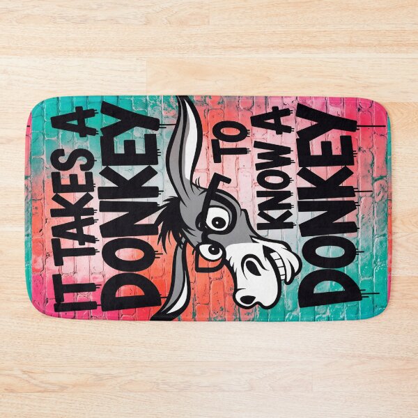 Item preview, It Takes A Donkey To Know A Donkey Funny Quote designed and sold by TheArtOfPat.