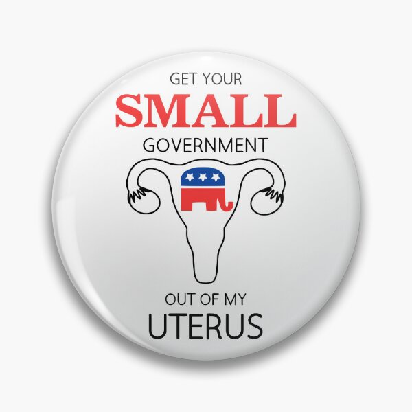 Item preview, Get Your Small Government Out Of My Uterus designed and sold by alynnwells.
