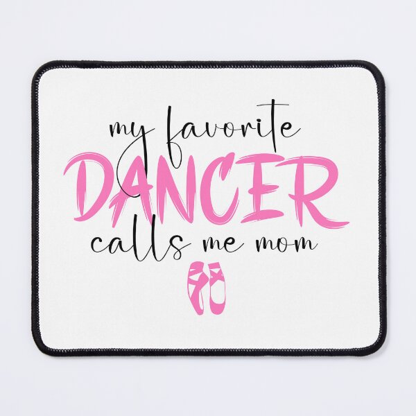 Item preview, My Favorite Dancer Call Me Mom designed and sold by wanegroup.