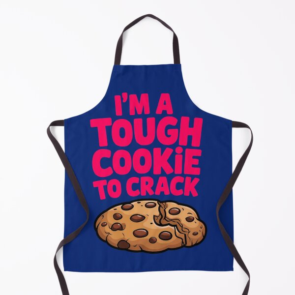 Item preview, I'm A Tough Cookie To Crack Funny Food Quote designed and sold by TheArtOfPat.