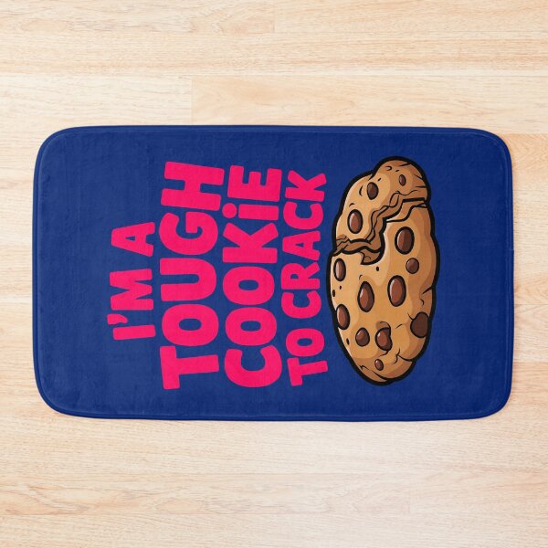 Item preview, I'm A Tough Cookie To Crack Funny Food Quote designed and sold by TheArtOfPat.