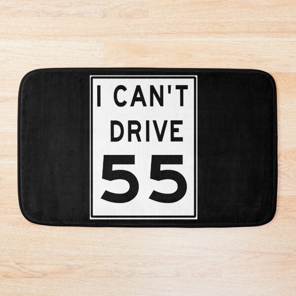 Item preview, I Can't Drive 55 Speed Limit Sign designed and sold by Wildcat Webworks.