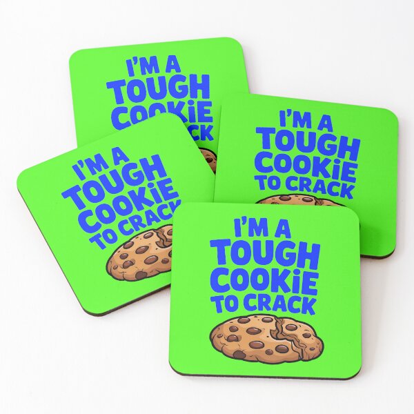 Item preview, I'm A Tough Cookie To Crack Funny Food Quote designed and sold by TheArtOfPat.