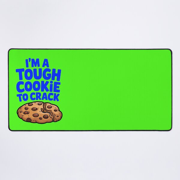 Item preview, I'm A Tough Cookie To Crack Funny Food Quote designed and sold by TheArtOfPat.