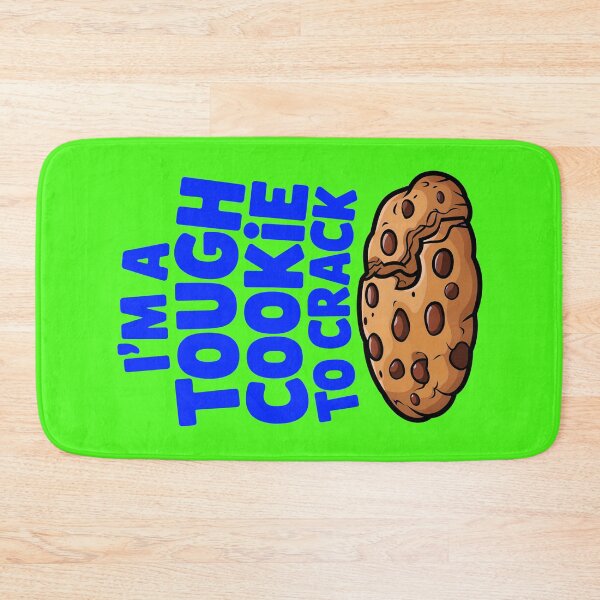 Item preview, I'm A Tough Cookie To Crack Funny Food Quote designed and sold by TheArtOfPat.