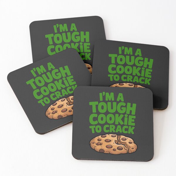Item preview, I'm A Tough Cookie To Crack Funny Food Quote designed and sold by TheArtOfPat.