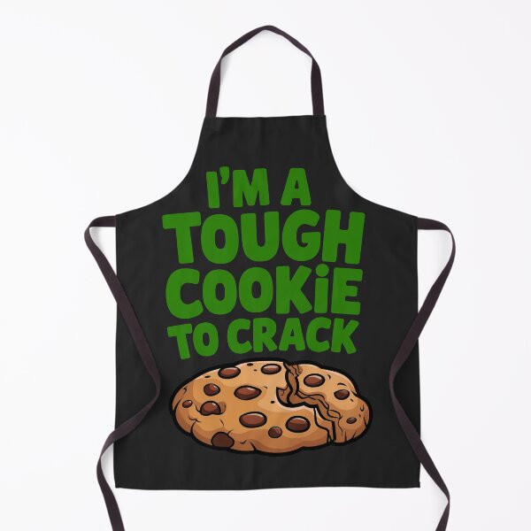 Item preview, I'm A Tough Cookie To Crack Funny Food Quote designed and sold by TheArtOfPat.