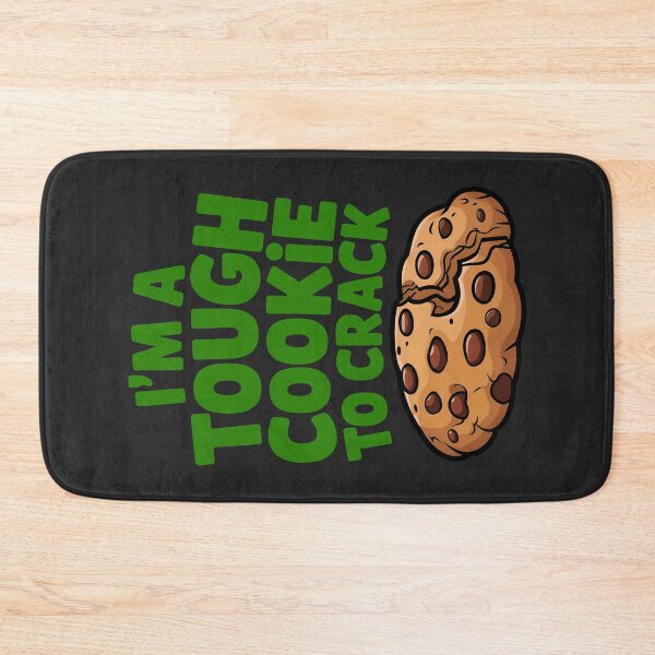 Item preview, I'm A Tough Cookie To Crack Funny Food Quote designed and sold by TheArtOfPat.