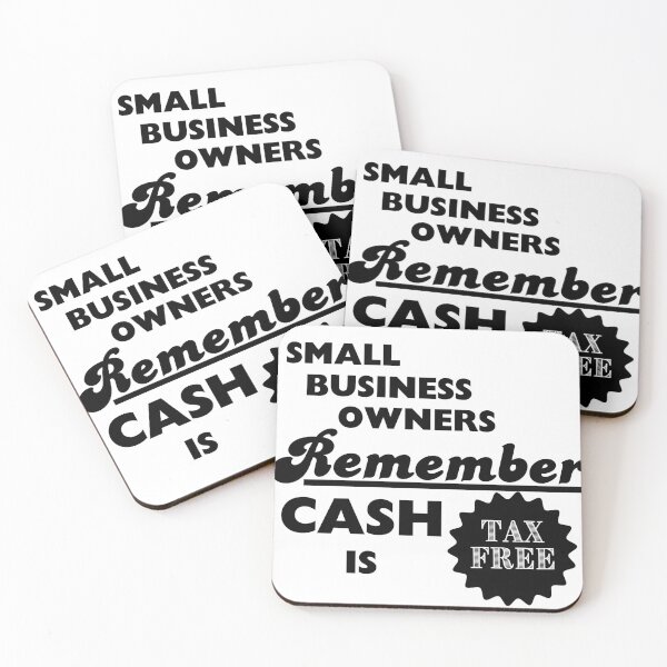 Item preview, Small Business Owners, Cash is Tax Free | Funny Design for Entrepreneurs, Tradesmen & self employed designed and sold by nickjones81.