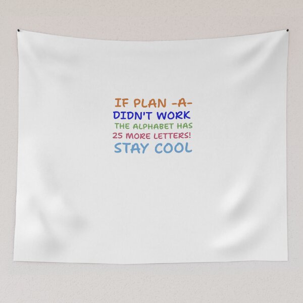 Item preview, This is a If a plan A didn't work the alphabet has 25 more letters stay cool t shirt designed and sold by Atees1.