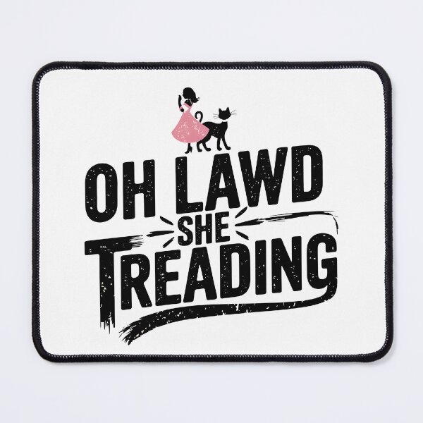 Item preview, Oh Lawd She Treading designed and sold by Simo200.