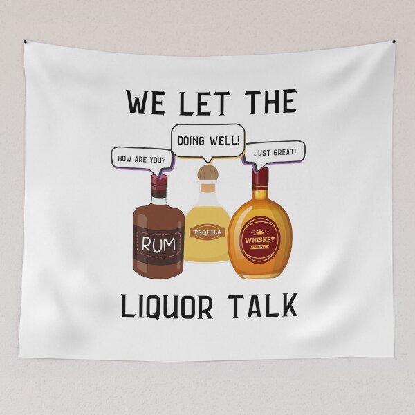 Item preview, We let the liquor talk designed and sold by NicMacTees.