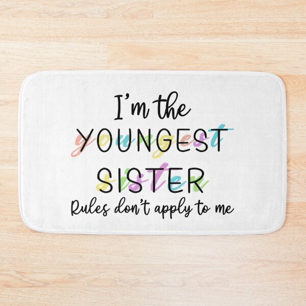 Item preview, Family - I'm The Youngest Sister Rules Don't Apply To Me designed and sold by DaywonQM-LLC.