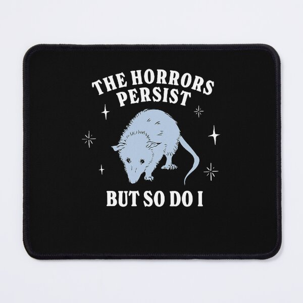 Item preview, Possum The Horrors Persist But So Do I  designed and sold by LeoVargasVelha.