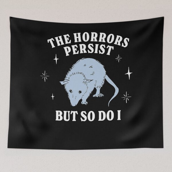 Item preview, Possum The Horrors Persist But So Do I  designed and sold by LeoVargasVelha.
