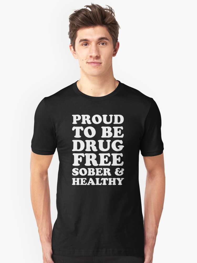 "Proud To Be Drug Free, Sober & Healthy Straight Edge" Unisex TShirt